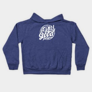 It's All Good Kids Hoodie